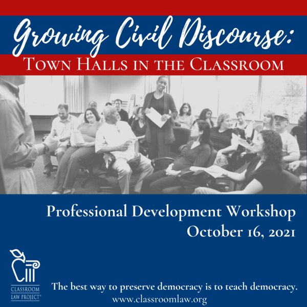Workshop: Growing Civil Discourse: Town Halls in the Classroom