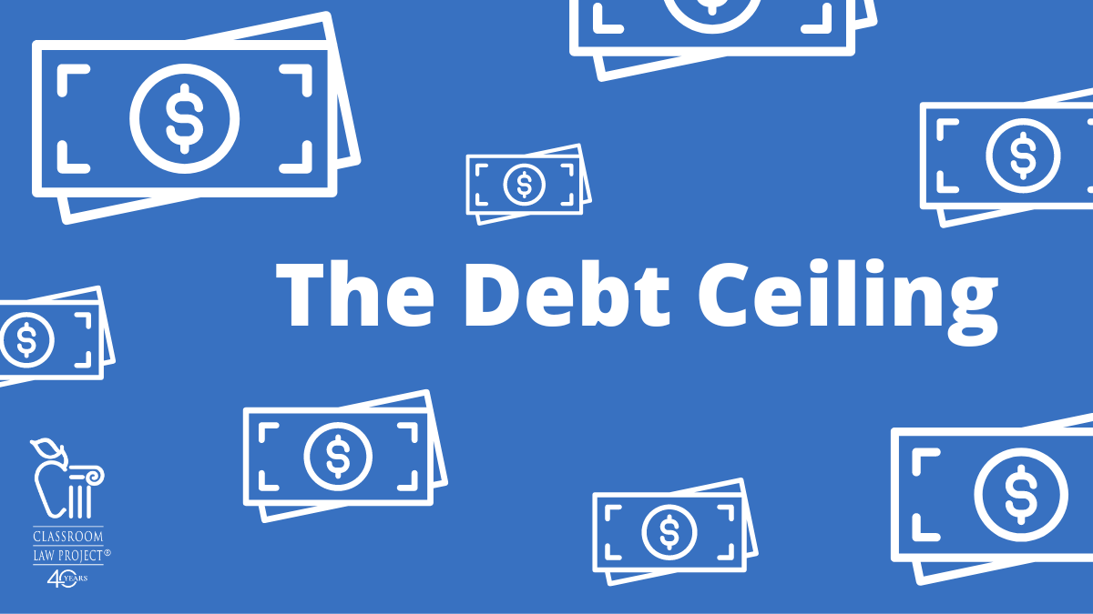 Current Events: The Debt Ceiling - Civics Learning Project