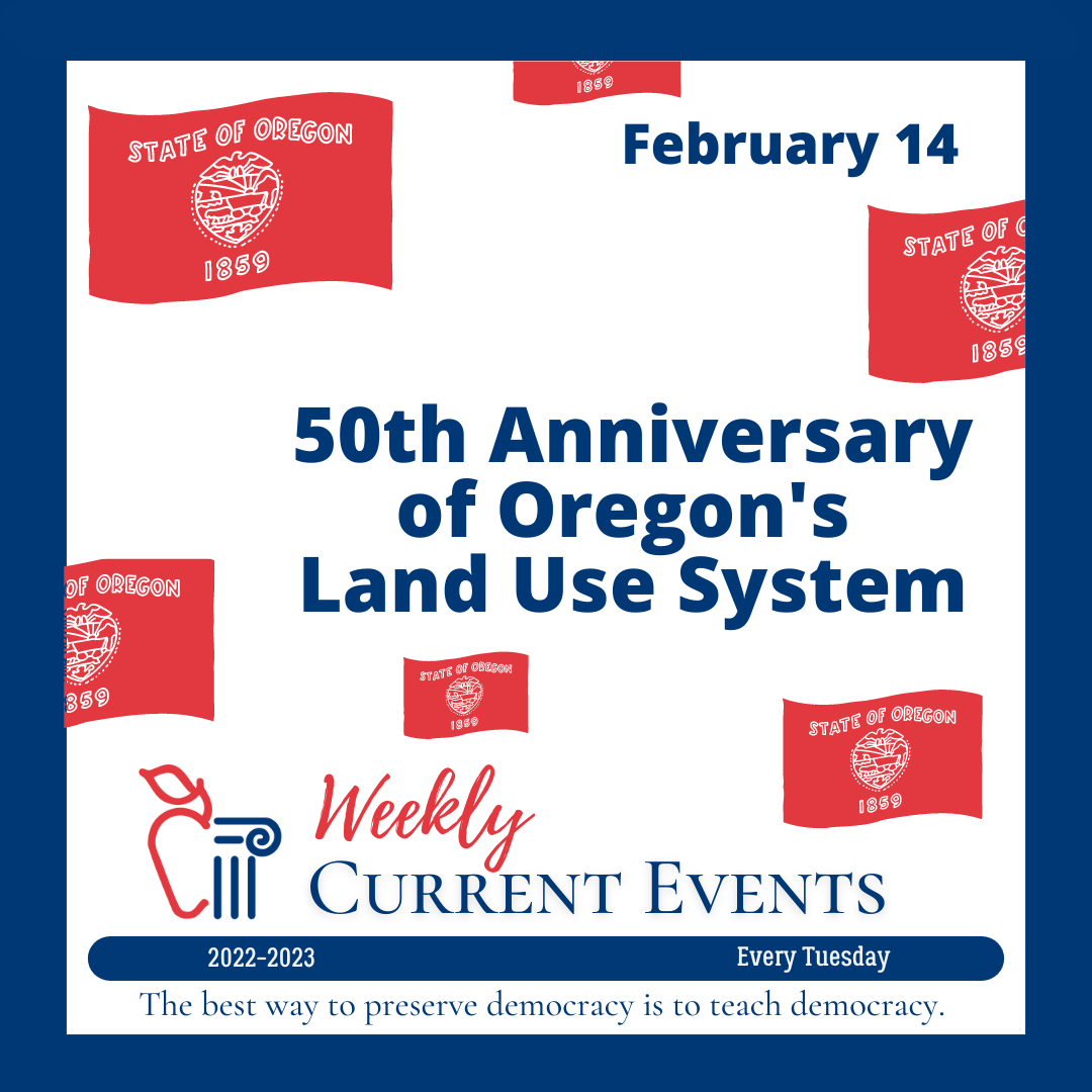 Current Events 50th Anniversary of Oregon’s Land Use System Civics