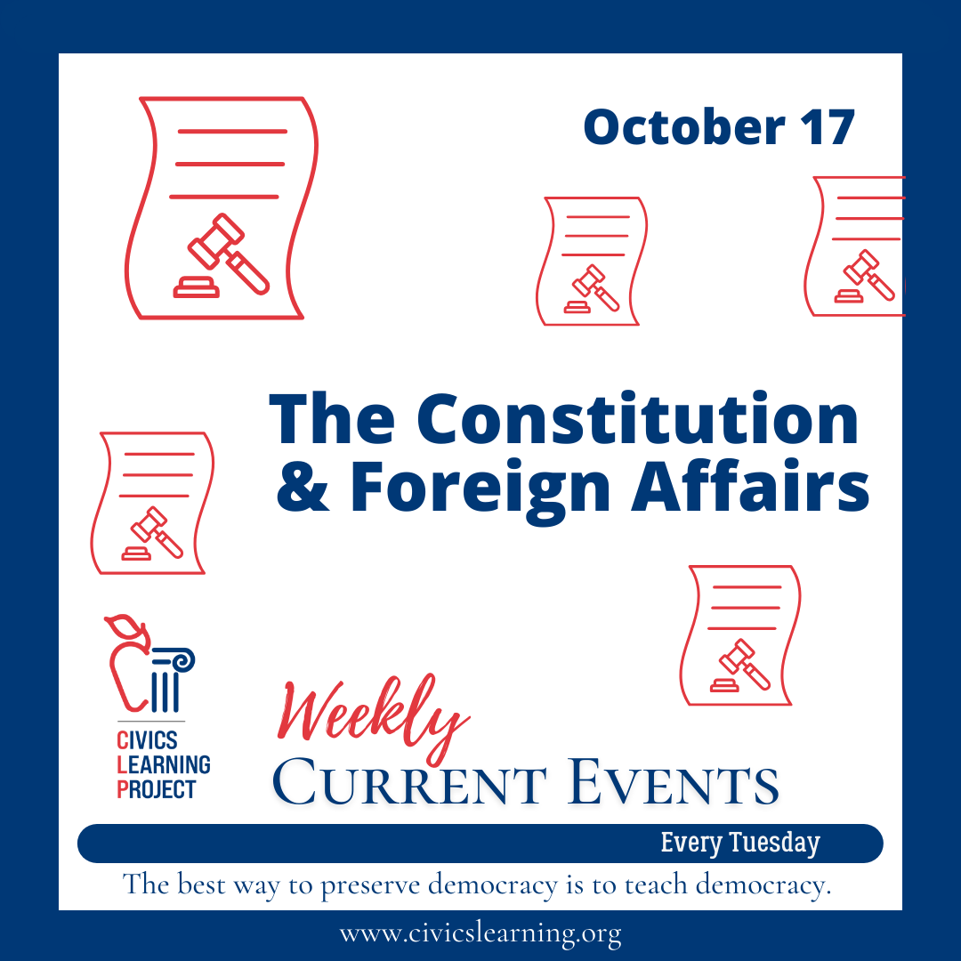 Current Events The Constitution & Foreign Affairs Civics Learning